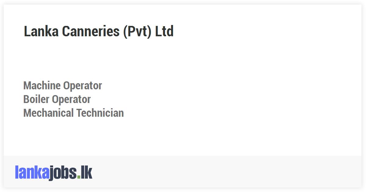 Machine Operator, Boiler Operator, Mechanical Technician Lanka
