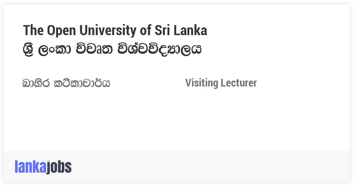 Visiting Lecturer The Open University Of Sri Lanka   Visiting Lecturer Open University Sri Lanka Sri Lanka 